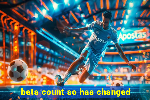 beta count so has changed